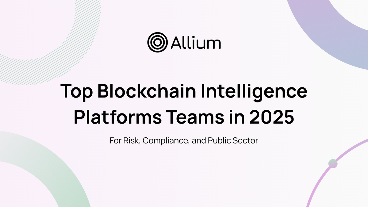 Top Blockchain Intelligence Platforms for Risk, Compliance, and Public Sector Teams in 2025