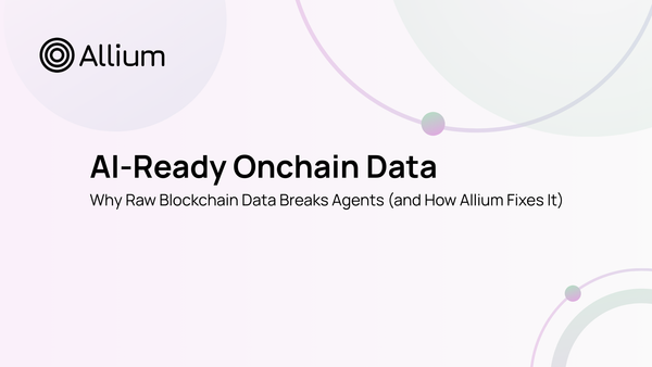 AI-Ready Onchain Data: Why Raw Blockchain Data Breaks Agents (and How Allium Fixes It)