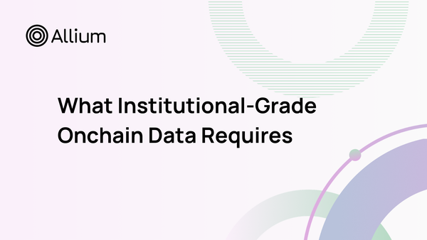 What Institutional-Grade Onchain Data Requires